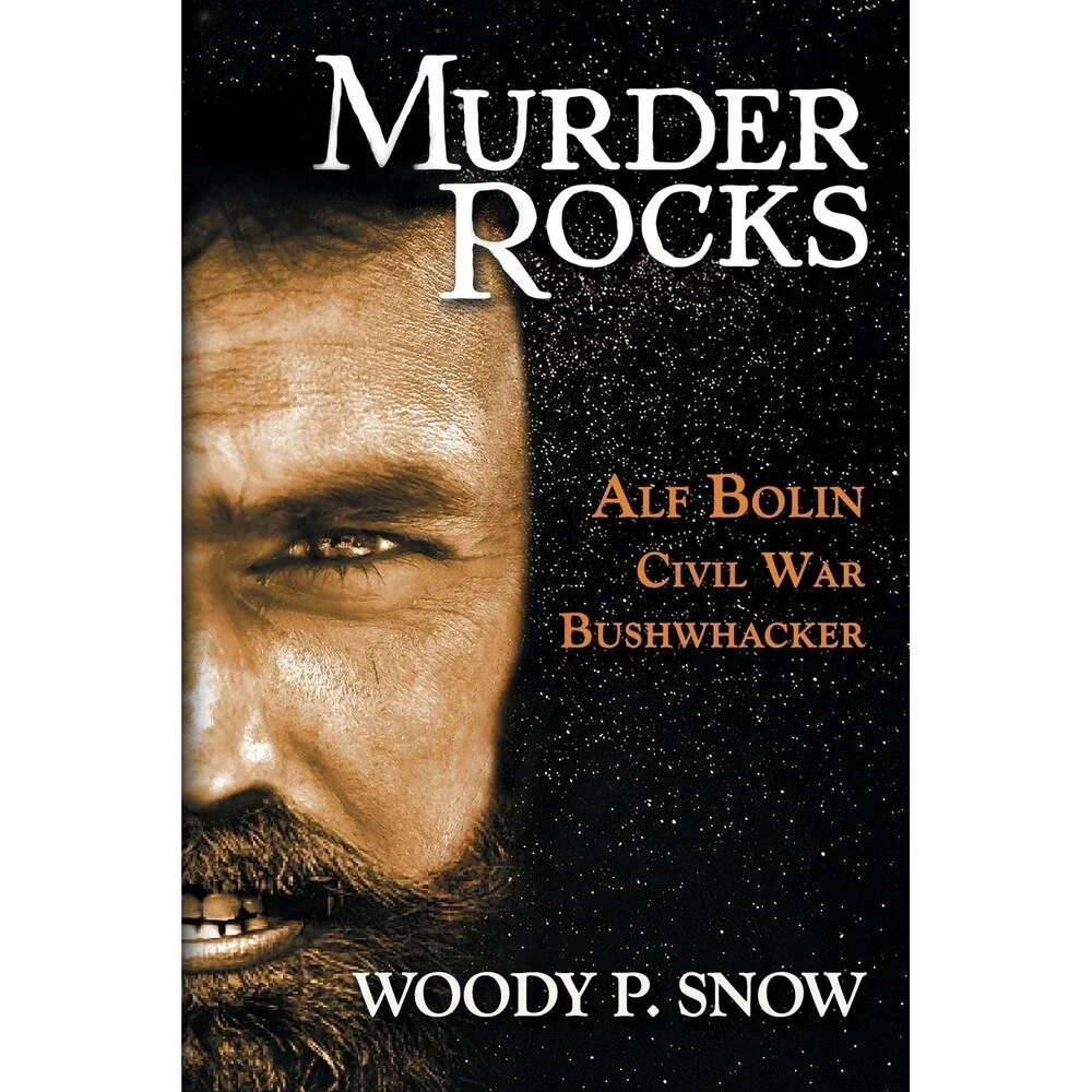 Murder Rocks: Alf Bolin, Civil War Bushwhacker